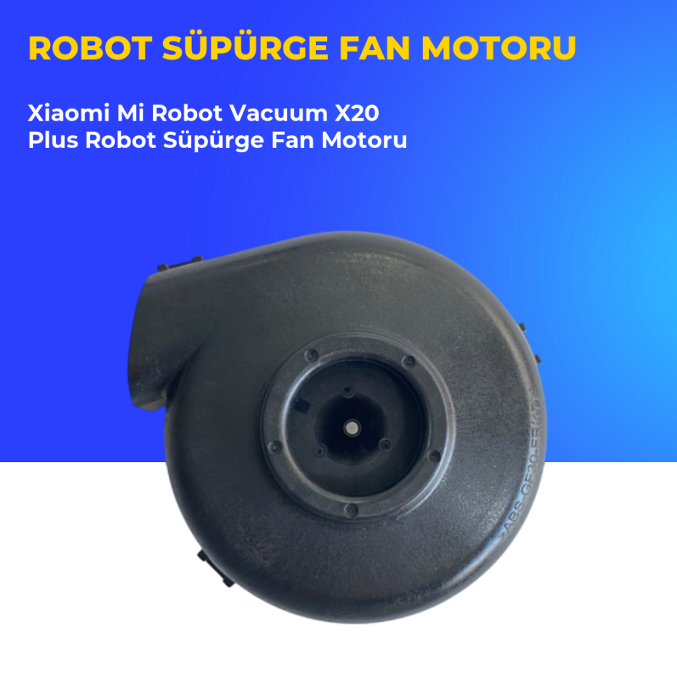 Xiaomi Mi Robot Vacuum X20 Plus Robot Süpürge Fan Motoru