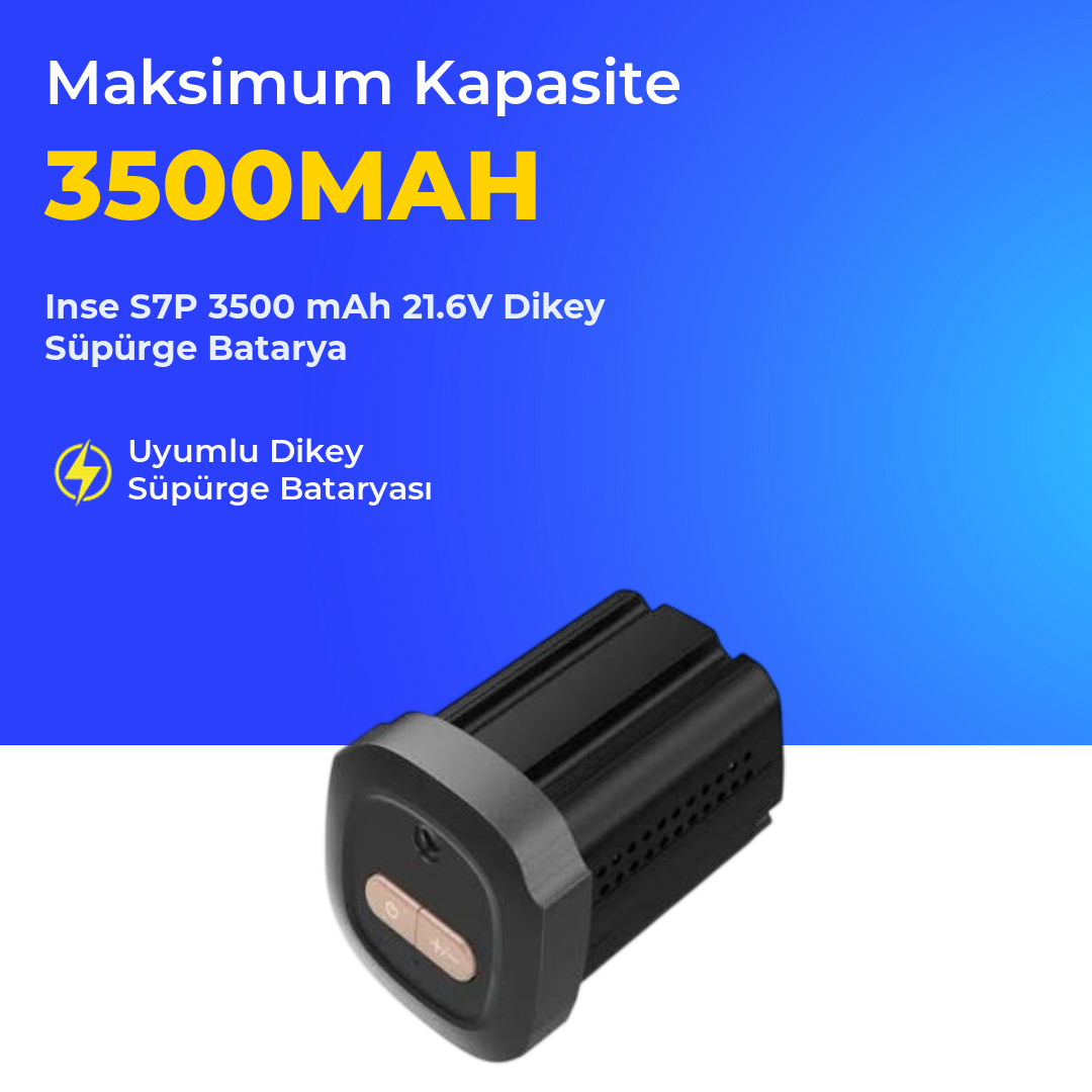 Inse S7P 3500 mAh 21.6V Dikey Süpürge Batarya