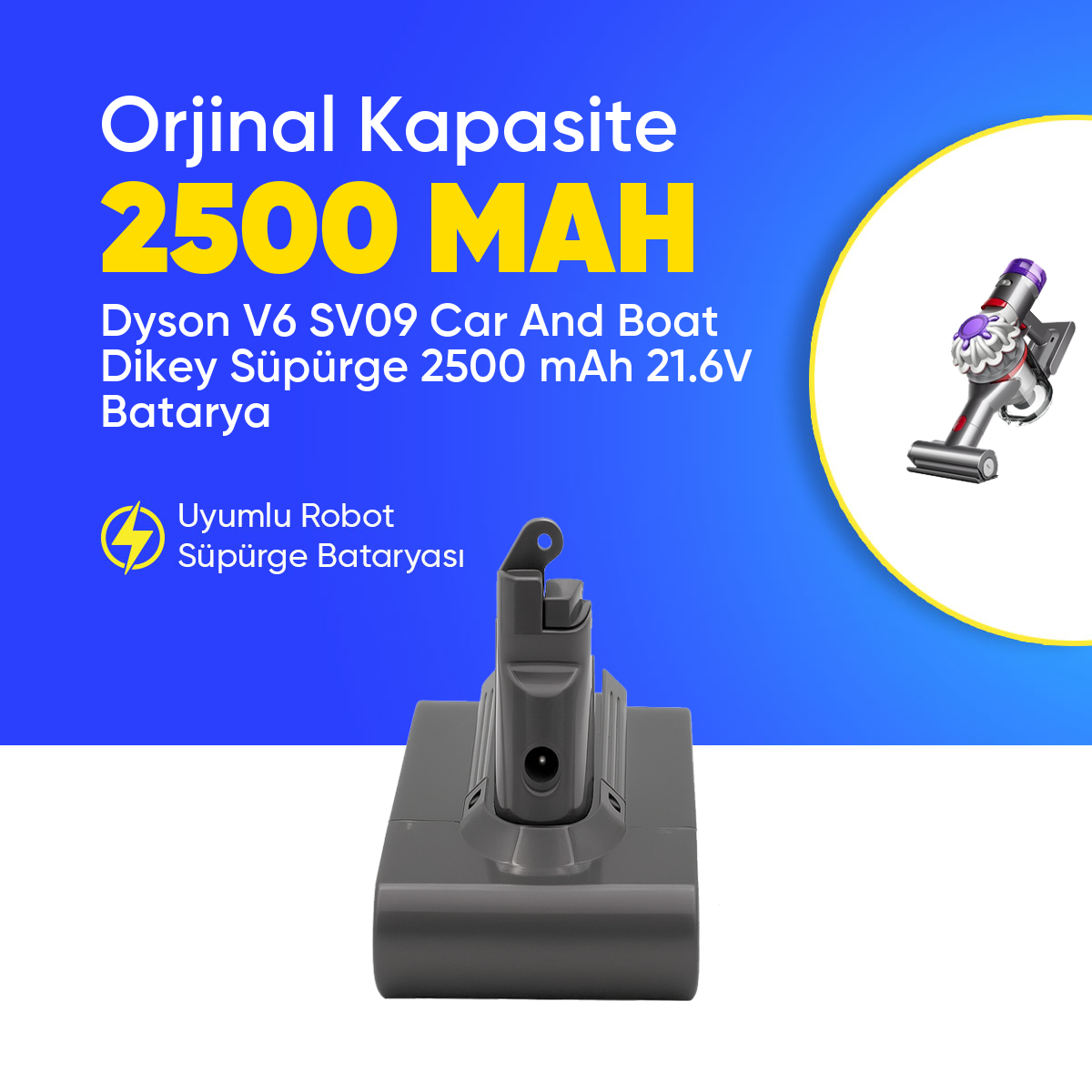 Dyson V6 SV09 Car And Boat Dikey Süpürge 2500 mAh 21.6 V  Batarya – Orjinal Uyumlu Uzun Ömürlü, Yüksek Performans Pil