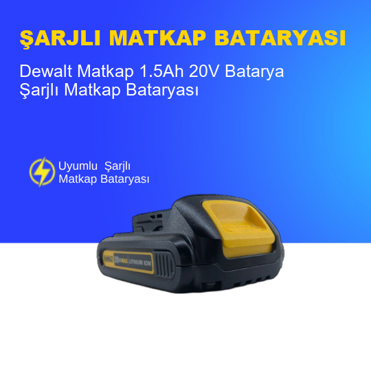Dewalt Matkap  1.5Ah 20V  Batarya – Orjinal Uyumlu Uzun Ömürlü, Yüksek Performans Pil