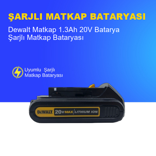 Dewalt Matkap  1.3Ah 20V  Batarya – Orjinal Uyumlu Uzun Ömürlü, Yüksek Performans Pil