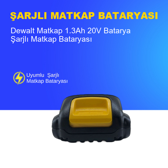 Dewalt Matkap  1.3Ah 20V  Batarya – Orjinal Uyumlu Uzun Ömürlü, Yüksek Performans Pil
