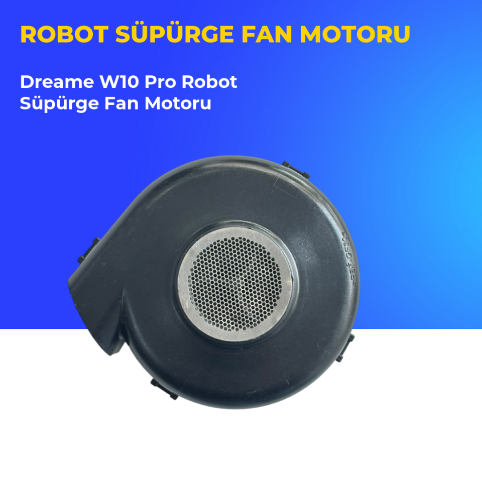 Dreame W10 Pro Robot Süpürge Fan Motoru
