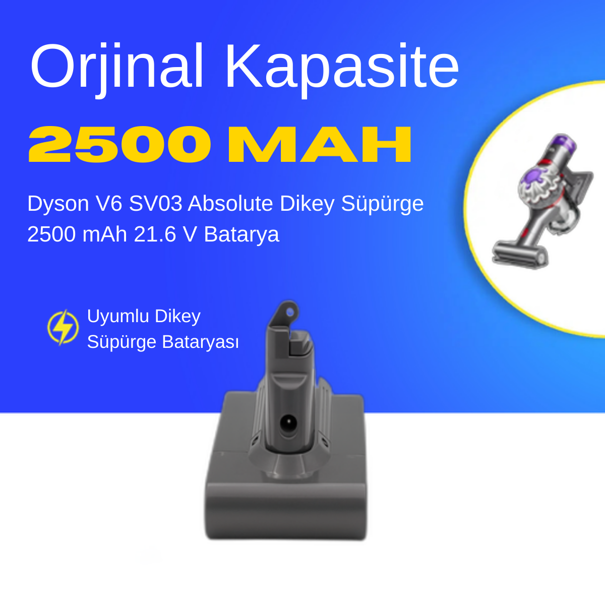 Dyson V6 SV03 Absolute Dikey Süpürge 2500 mAh 21.6 V  Batarya – Orjinal Uyumlu Uzun Ömürlü, Yüksek Performans Pil