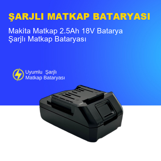 Makita Matkap  2.5Ah 18V  Batarya – Orjinal Uyumlu Uzun Ömürlü, Yüksek Performans Pil