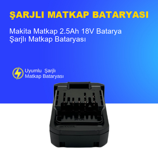 Makita Matkap  2.5Ah 18V  Batarya – Orjinal Uyumlu Uzun Ömürlü, Yüksek Performans Pil