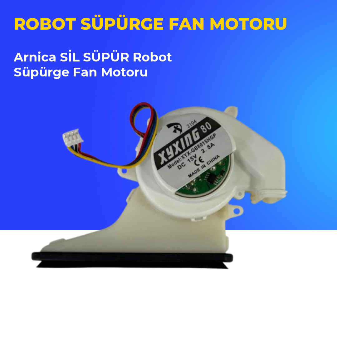 Arnica SİL SÜPÜR Robot Süpürge Fan Motoru