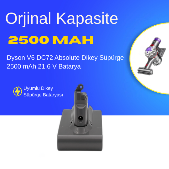 Dyson V6 DC72 Absolute Dikey Süpürge 2500 mAh 21.6 V  Batarya – Orjinal Uyumlu Uzun Ömürlü, Yüksek Performans Pil