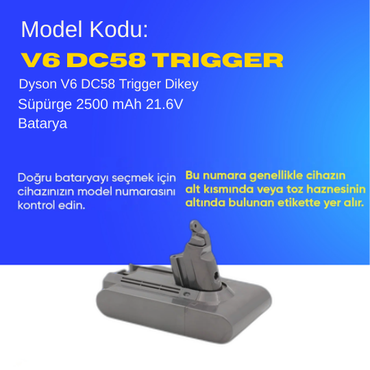Dyson V6 DC58 Trigger Dikey Süpürge 2500 mAh 21.6 V  Batarya – Orjinal Uyumlu Uzun Ömürlü, Yüksek Performans Pil