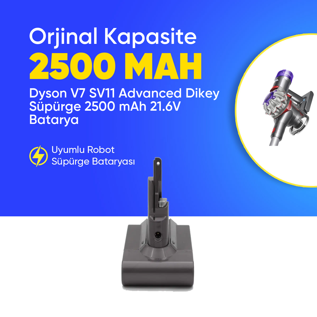Dyson V7 SV11 Advanced Dikey Süpürge 2500 mAh 21.6 V  Batarya – Orjinal Uyumlu Uzun Ömürlü, Yüksek Performans Pil