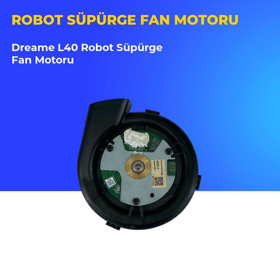 Dreame L40 Robot Süpürge Fan Motoru