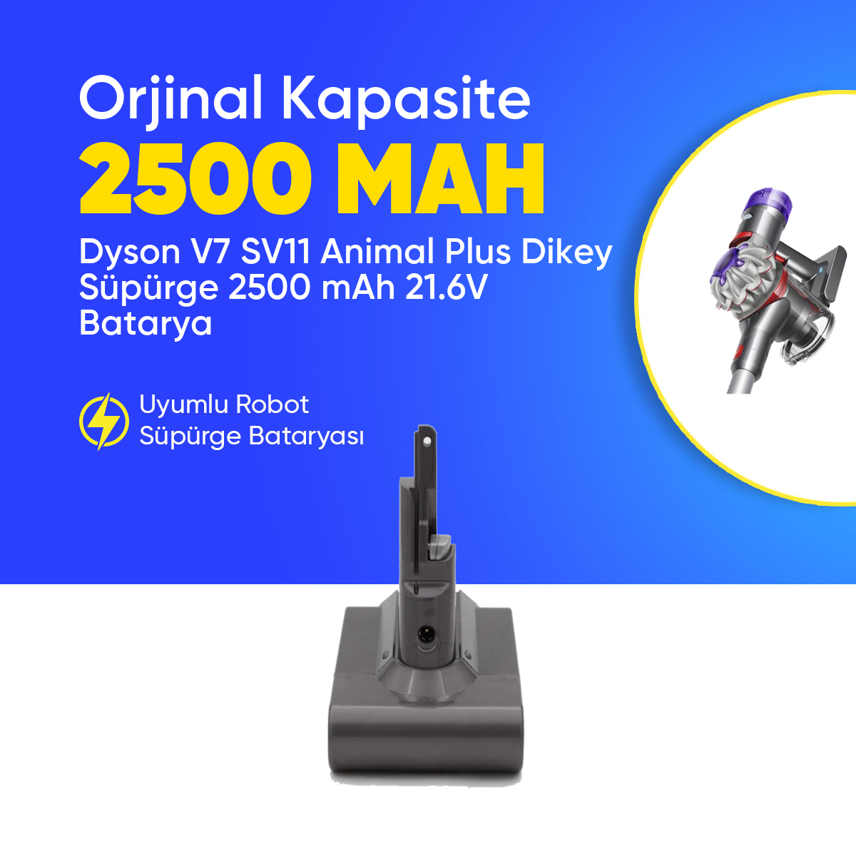 Dyson V7 SV11 Animal Plus Dikey Süpürge 2500 mAh 21.6 V  Batarya – Orjinal Uyumlu Uzun Ömürlü, Yüksek Performans Pil