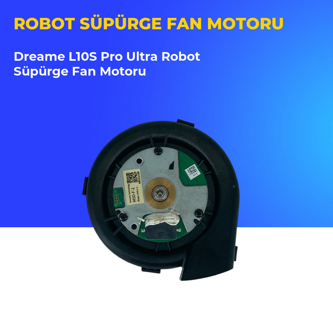 Dreame L10S Pro Ultra Robot Süpürge Fan Motoru