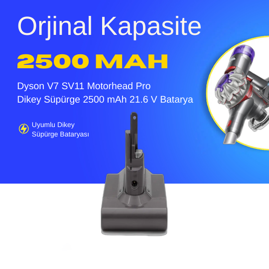 Dyson V7 SV11 Motorhead Pro Dikey Süpürge 2500 mAh 21.6 V  Batarya – Orjinal Uyumlu Uzun Ömürlü, Yüksek Performans Pil