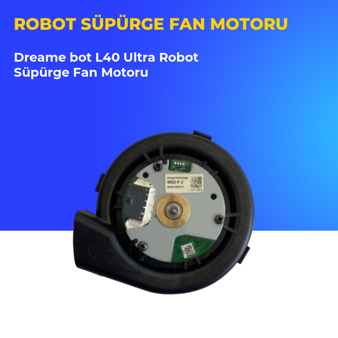 Dreame bot L40 Ultra Robot Süpürge Fan Motoru