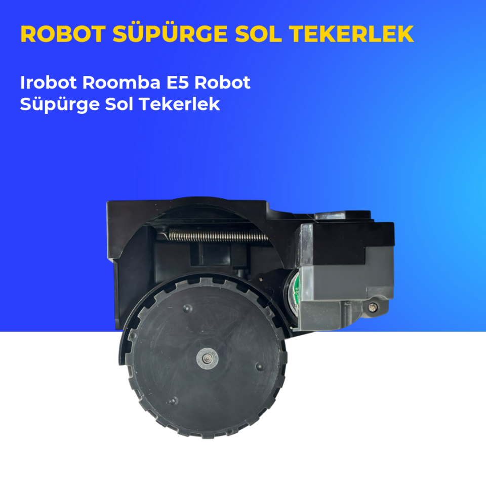 Irobot Roomba E5 Robot Süpürge Sol Tekerlek