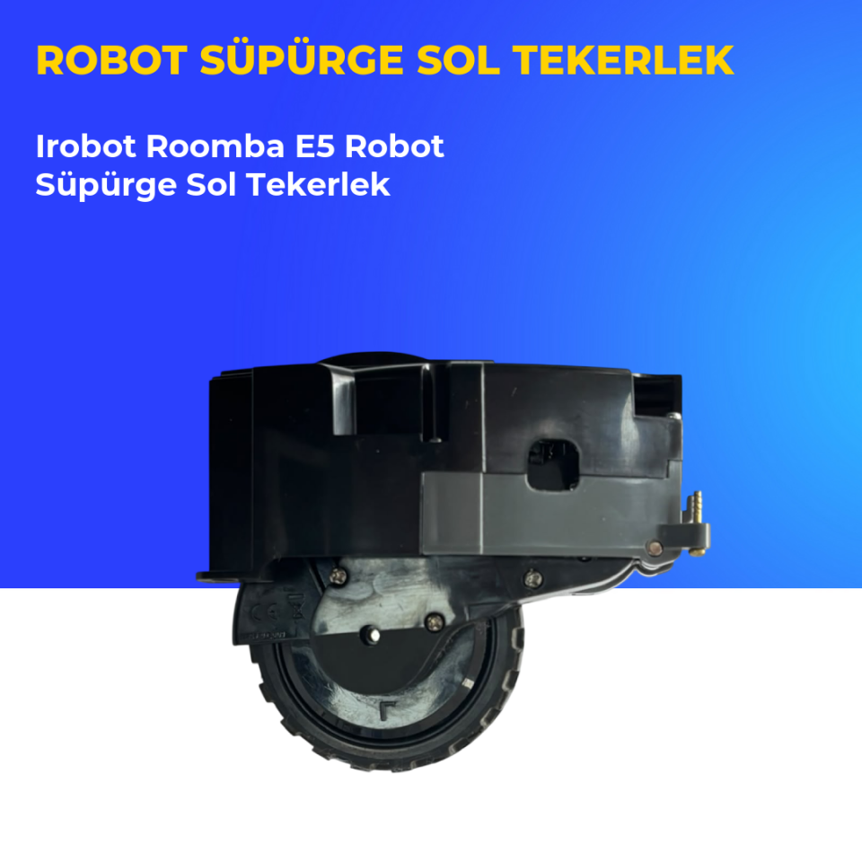 Irobot Roomba E5 Robot Süpürge Sol Tekerlek