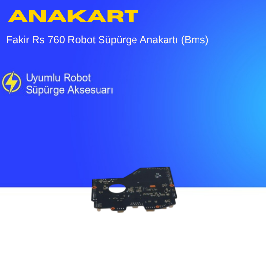 Fakir Rs 760 Robot Süpürge Anakartı (Bms)
