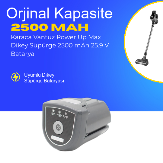 Karaca Vantuz Power Up Max Dikey Süpürge 2500 mAh 25.9 V  Batarya – Orjinal Uyumlu Uzun Ömürlü, Yüksek Performans Pil