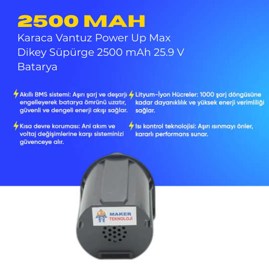Karaca Vantuz Power Up Max Dikey Süpürge 2500 mAh 25.9 V  Batarya – Orjinal Uyumlu Uzun Ömürlü, Yüksek Performans Pil