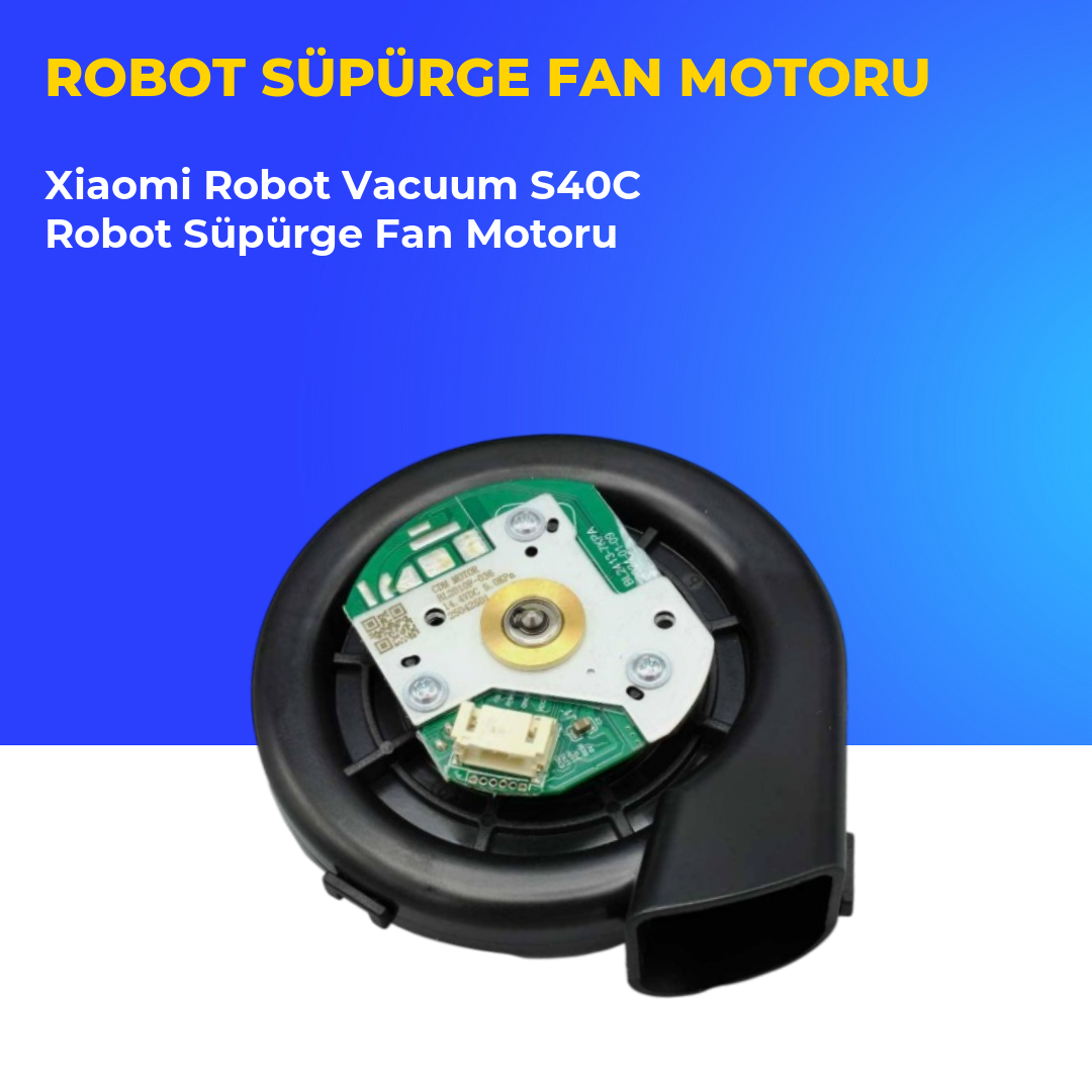 Xiaomi Robot Vacuum S40C Robot Süpürge Fan Motoru