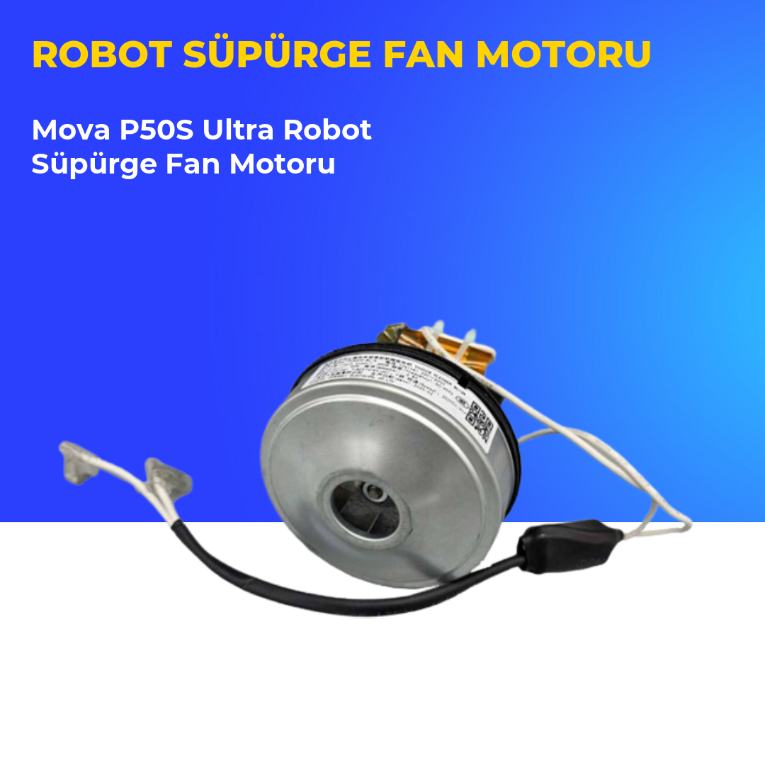 Mova P50S Ultra Robot Süpürge Fan Motoru