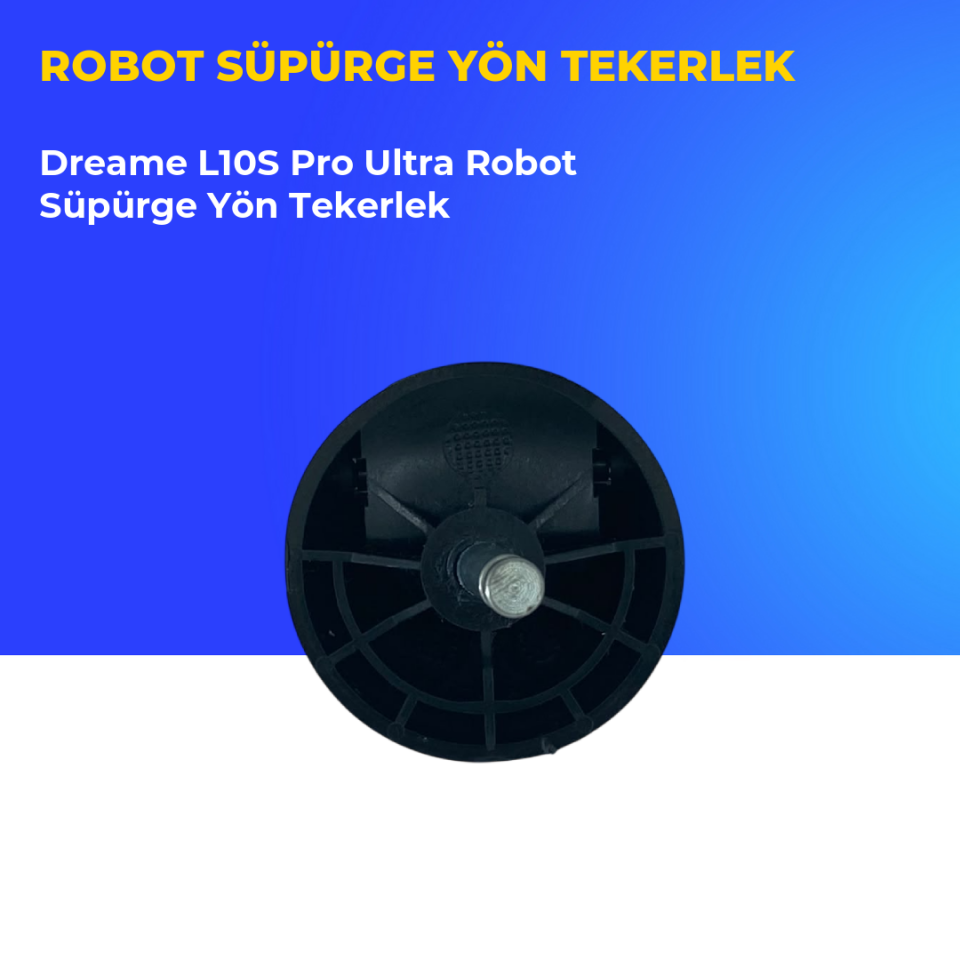 Dreame L10S Pro Ultra Robot Süpürge Yön Tekerlek