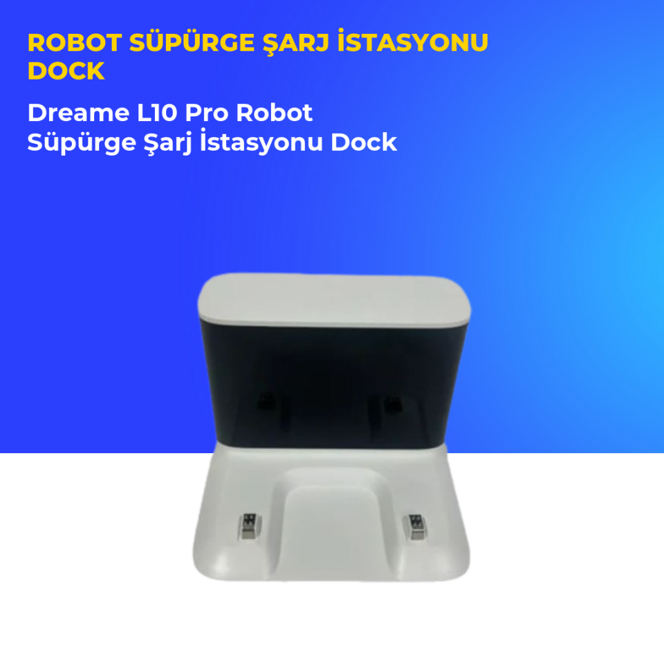 Dreame L10 Pro Robot Süpürge Şarj İstasyonu Dock