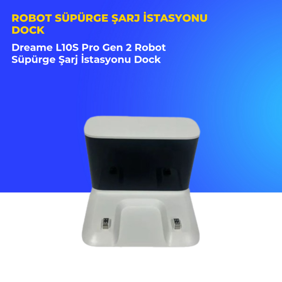 Dreame L10S Pro Gen 2 Robot Süpürge Şarj İstasyonu Dock
