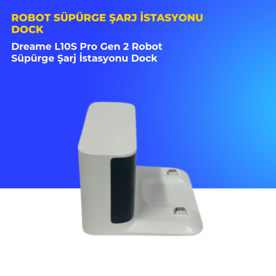 Dreame L10S Pro Gen 2 Robot Süpürge Şarj İstasyonu Dock