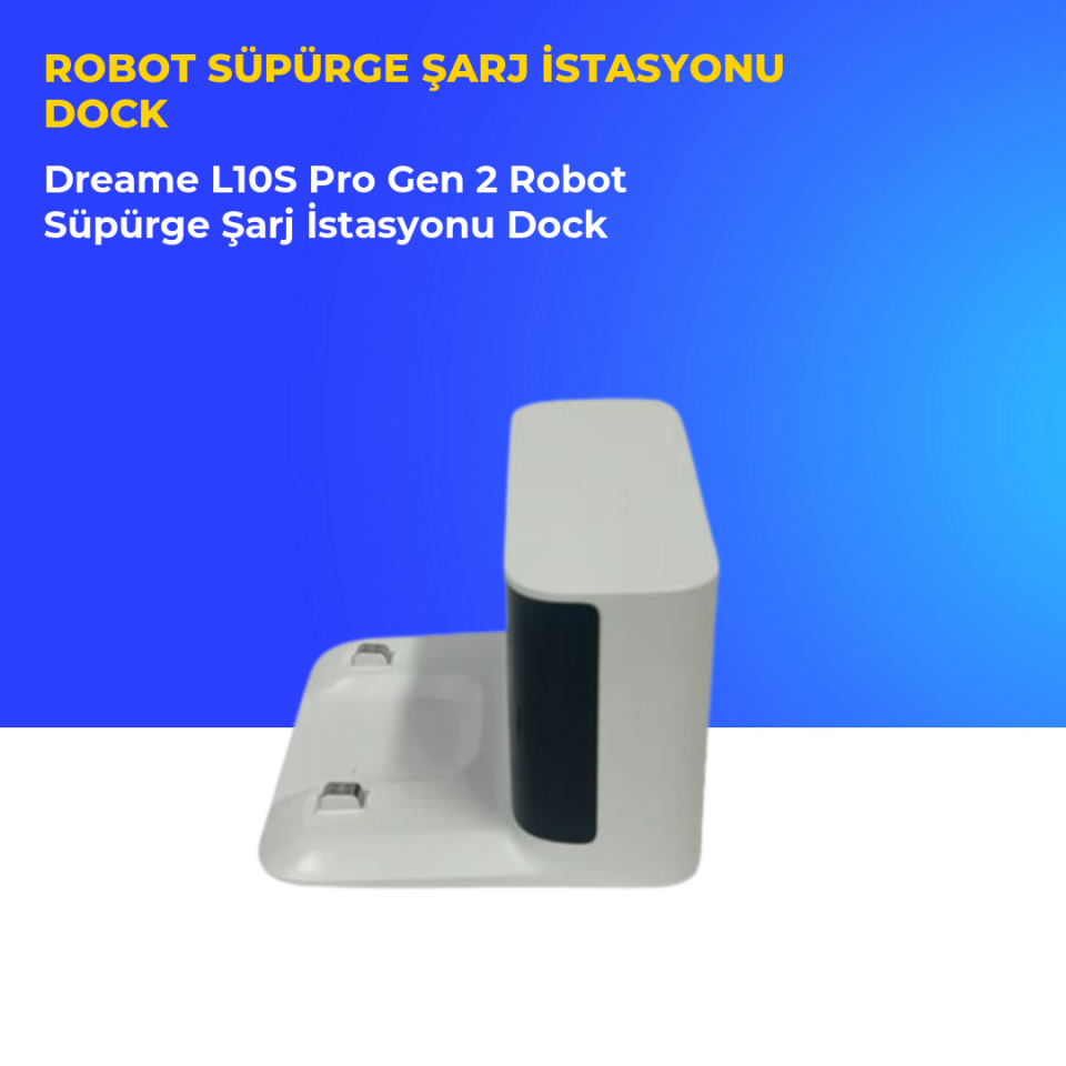 Dreame L10S Pro Gen 2 Robot Süpürge Şarj İstasyonu Dock