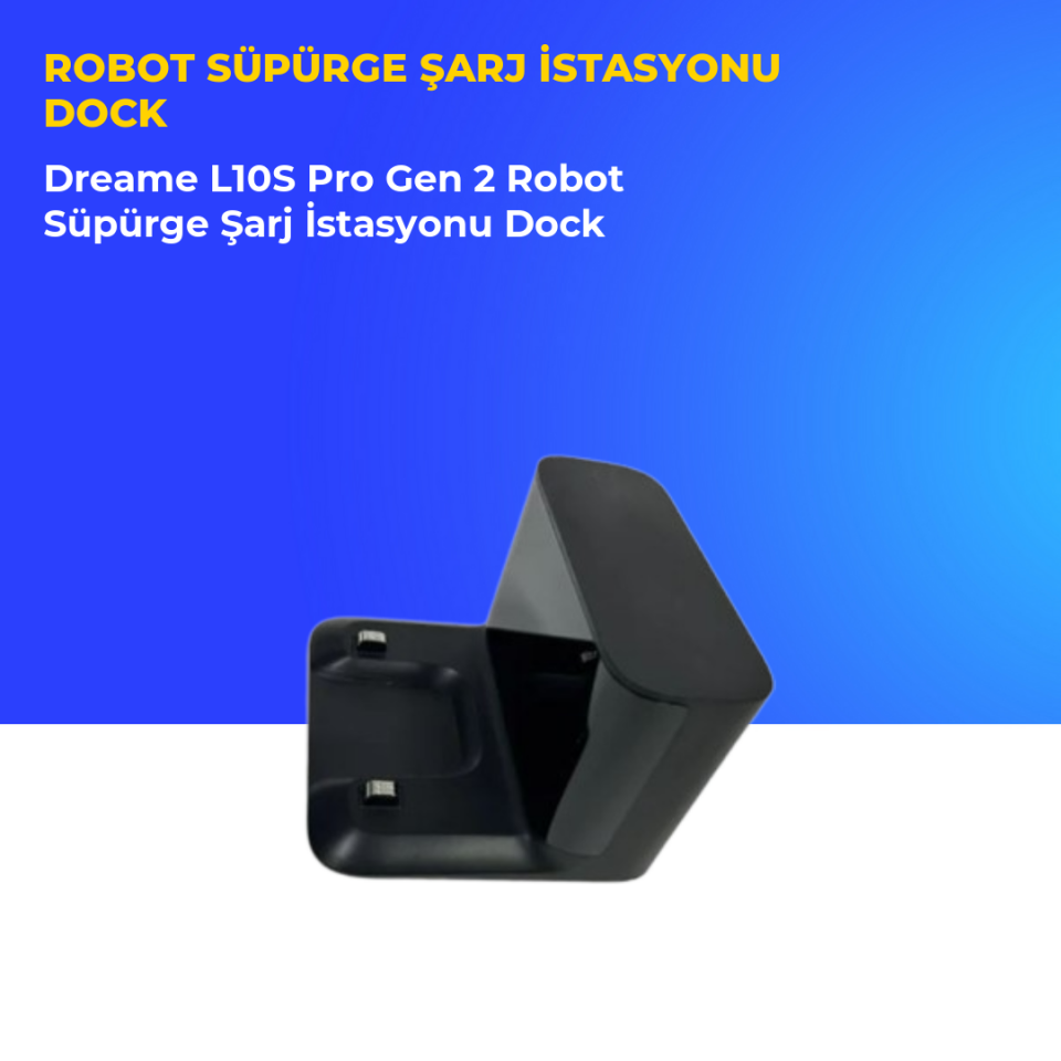 Dreame L10S Pro Gen 2 Robot Süpürge Şarj İstasyonu Dock