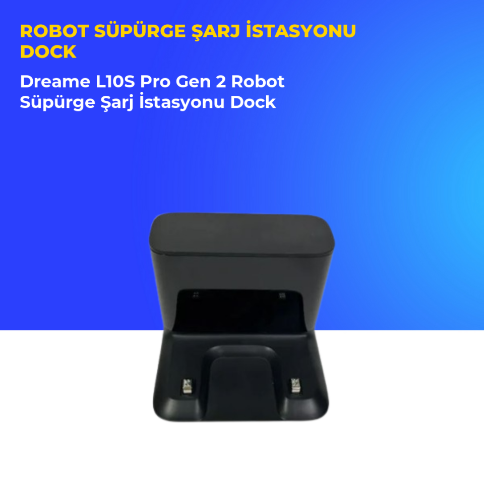 Dreame L10S Pro Gen 2 Robot Süpürge Şarj İstasyonu Dock