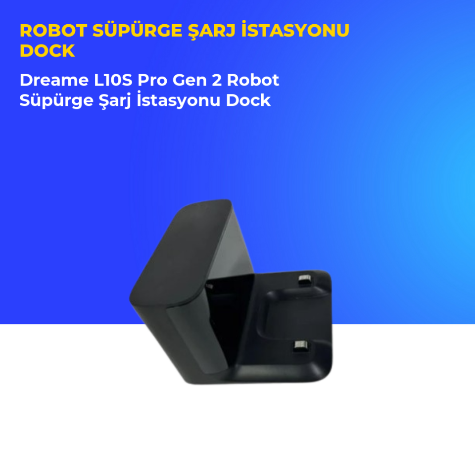 Dreame L10S Pro Gen 2 Robot Süpürge Şarj İstasyonu Dock