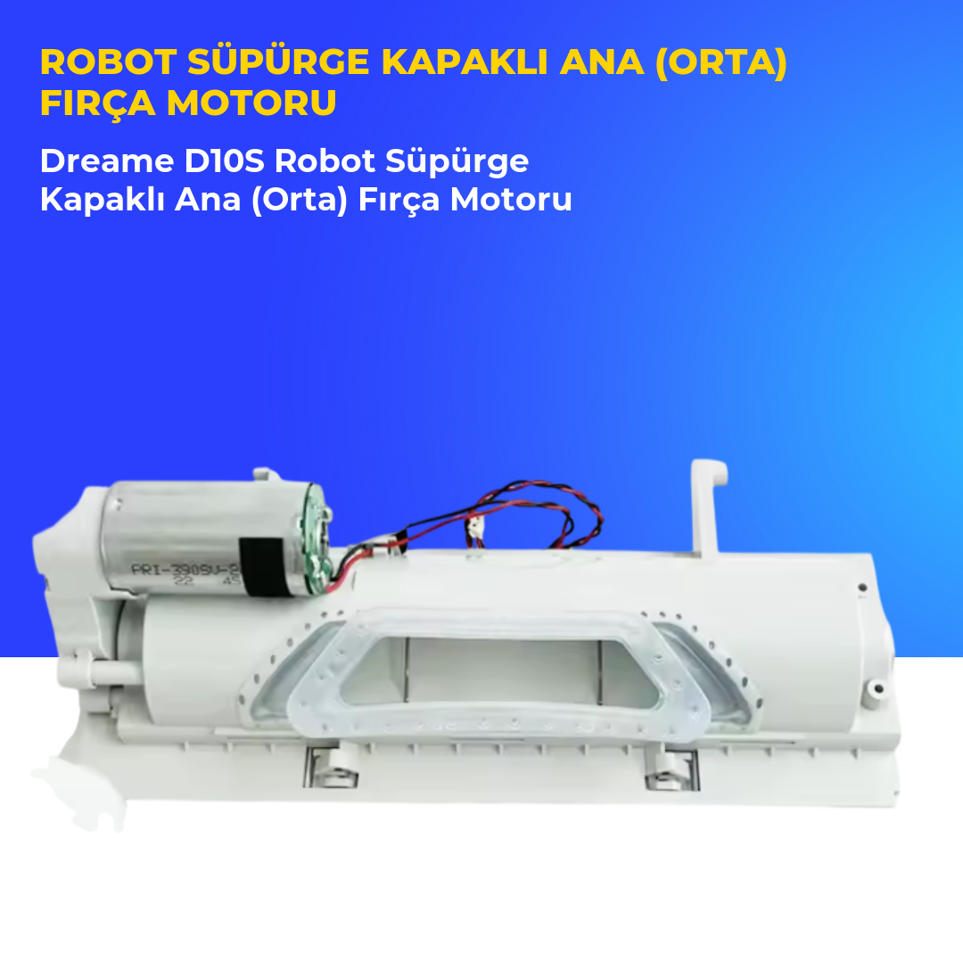 Dreame D10S Robot Süpürge Kapaklı Ana (Orta) Fırça Motoru