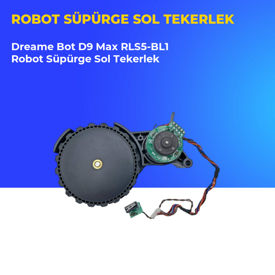 Dreame Bot D9 Max RLS5-BL1 Robot Süpürge Sol Tekerlek