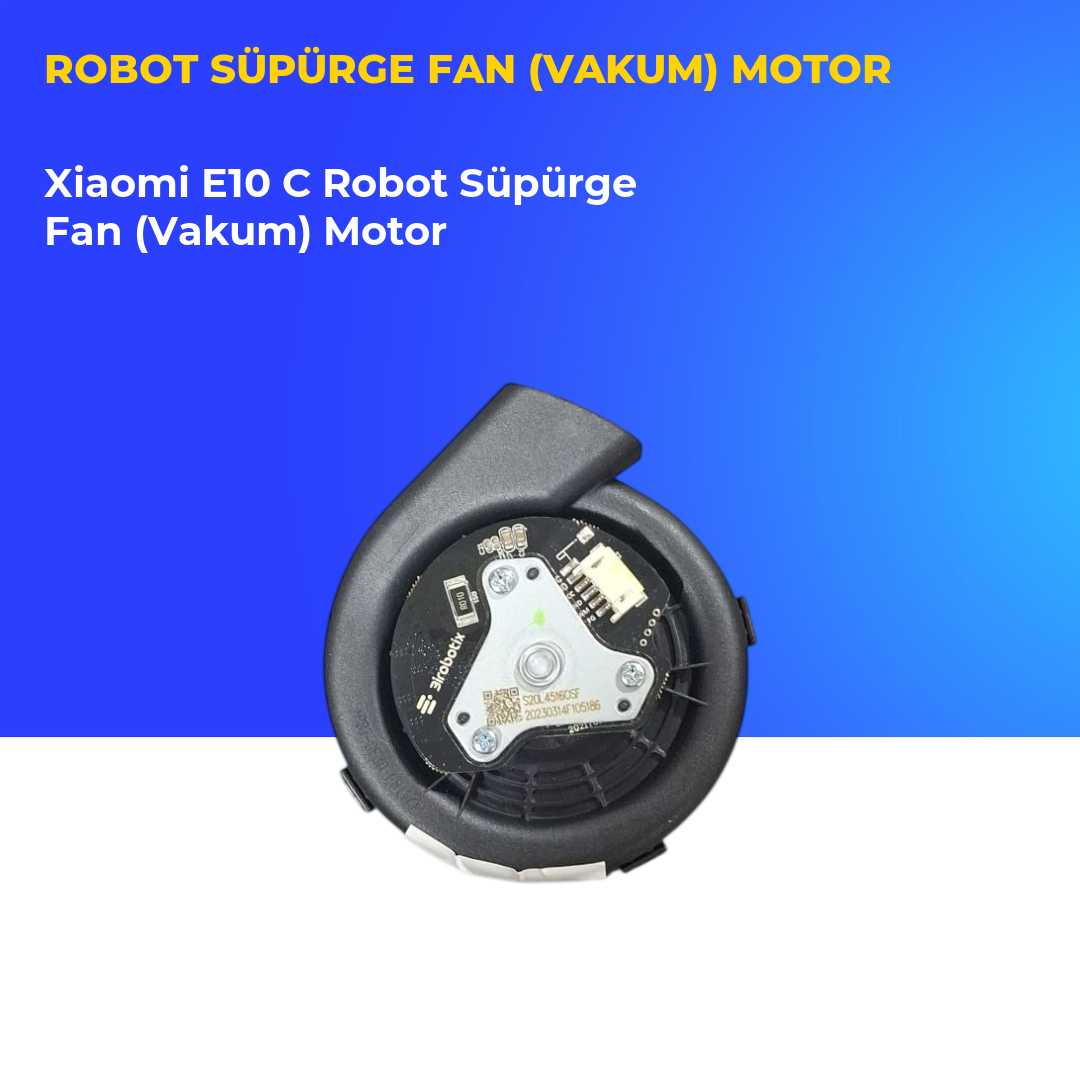 Xiaomi E10 C Robot Süpürge Fan (Vakum) Motor