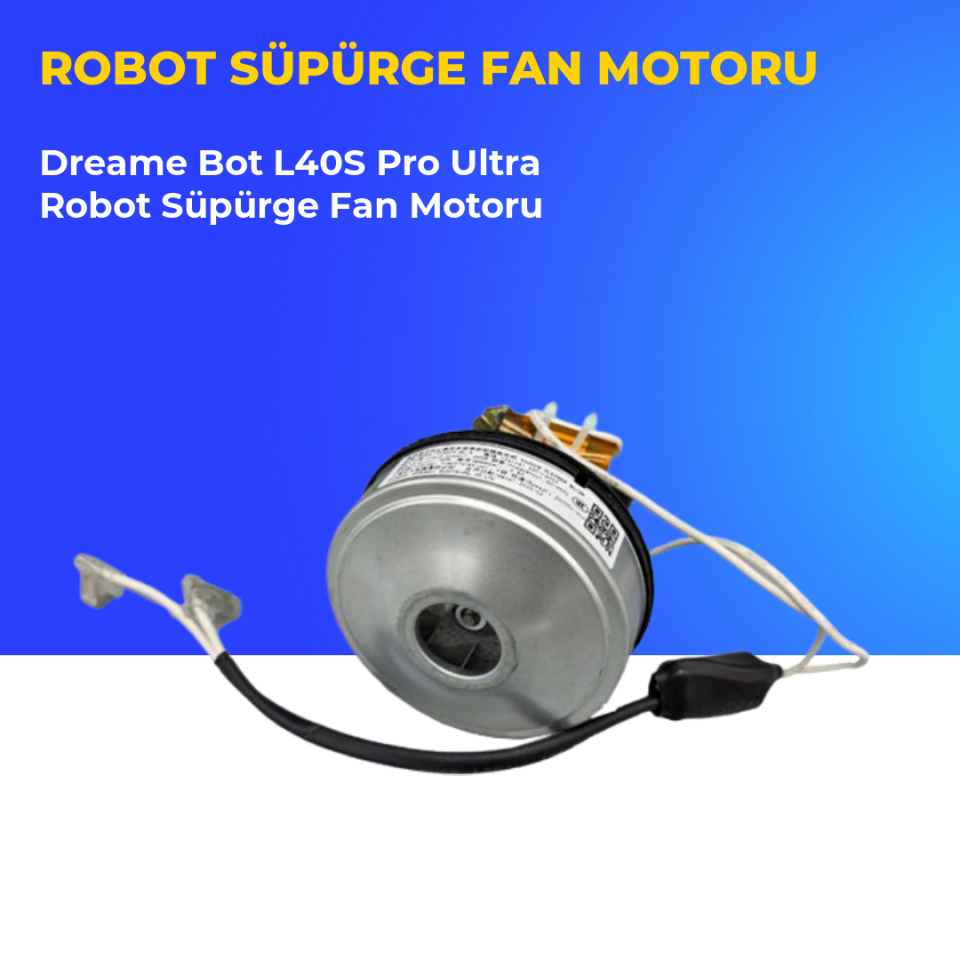 Dreame Bot L40S Pro Ultra Robot Süpürge Fan Motoru