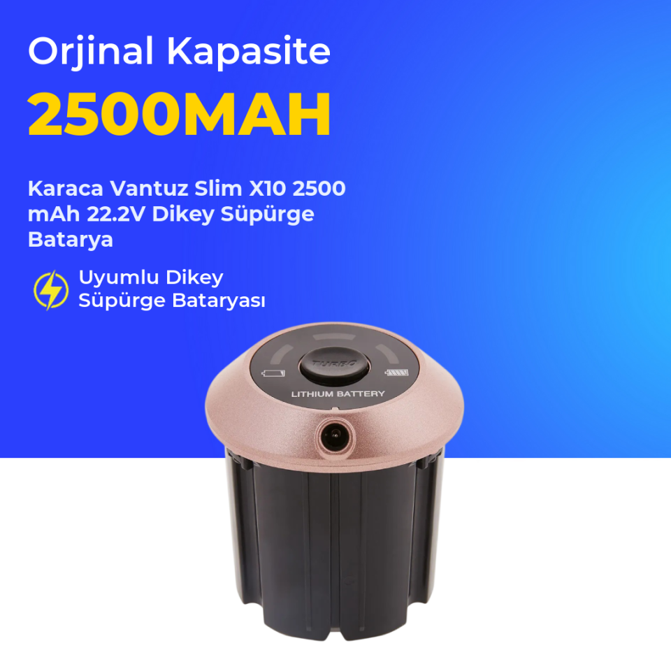 Karaca Vantuz Slim X10 2500 mAh 22.2V Dikey Süpürge Batarya