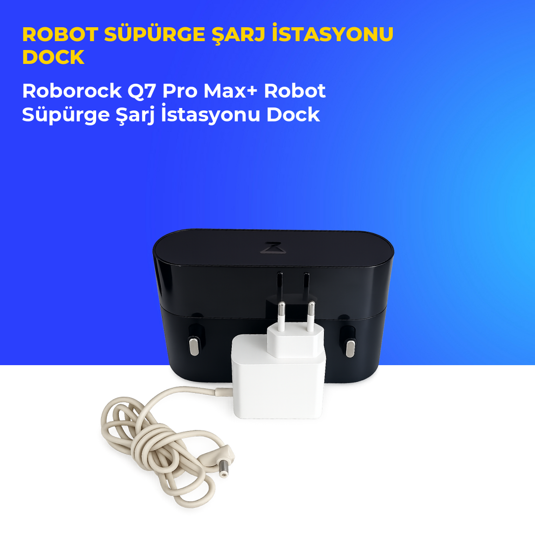 Roborock Q7 Pro Max+ Robot Süpürge Şarj İstasyonu Dock