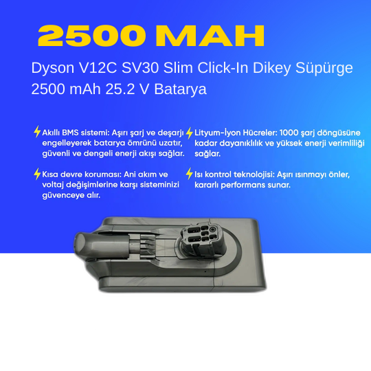 Dyson V12C SV30 Slim Click-In Dikey Süpürge 2500 mAh 25.2 V  Batarya – Orjinal Uyumlu Uzun Ömürlü, Yüksek Performans Pil