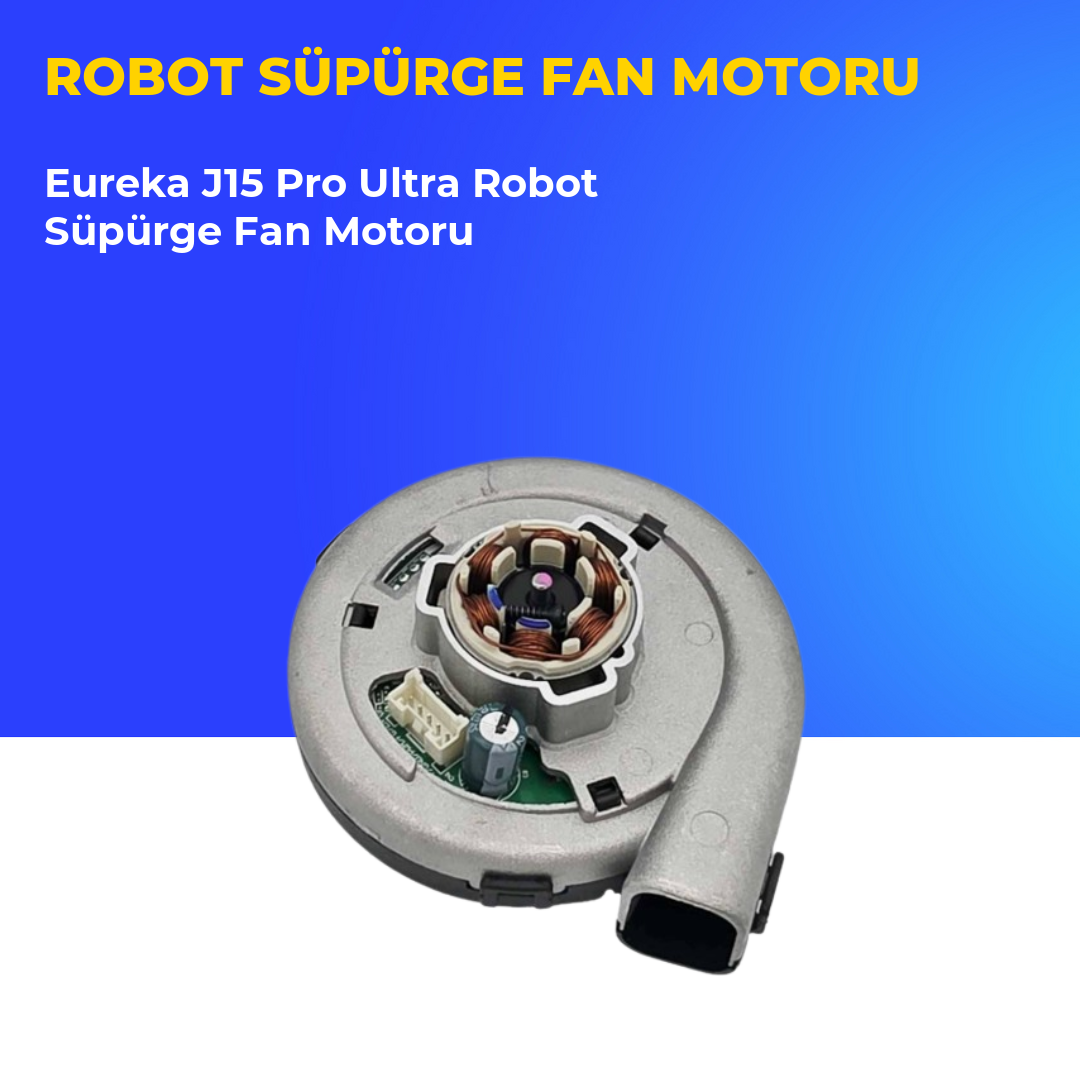 Eureka J15 Pro Ultra Robot Süpürge Fan Motoru