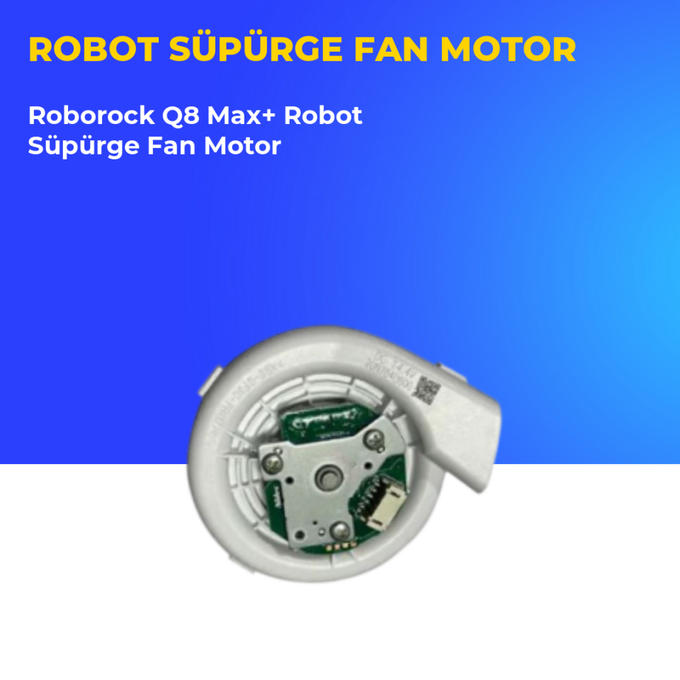 Roborock Q8 Max+ Robot Süpürge Fan Motor