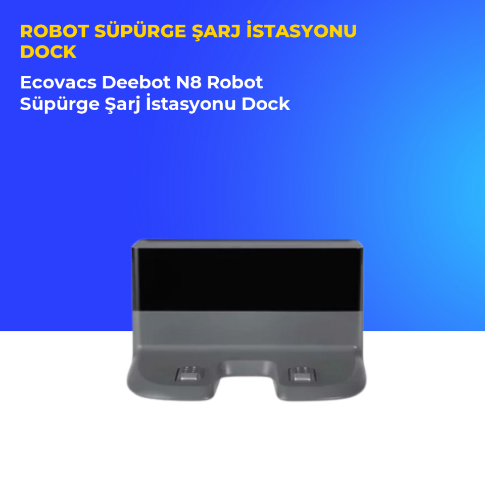 Ecovacs Deebot N8 Robot Süpürge Şarj İstasyonu Dock