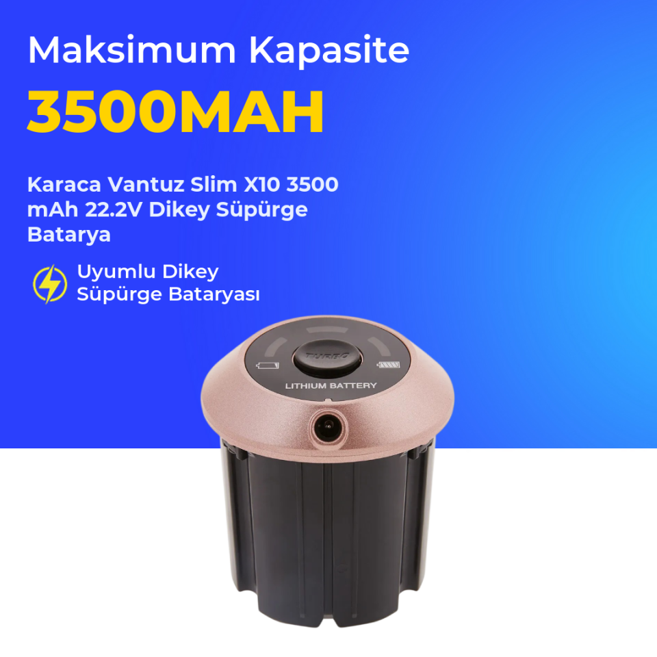 Karaca Vantuz Slim X10 3500 mAh 22.2V Dikey Süpürge Batarya