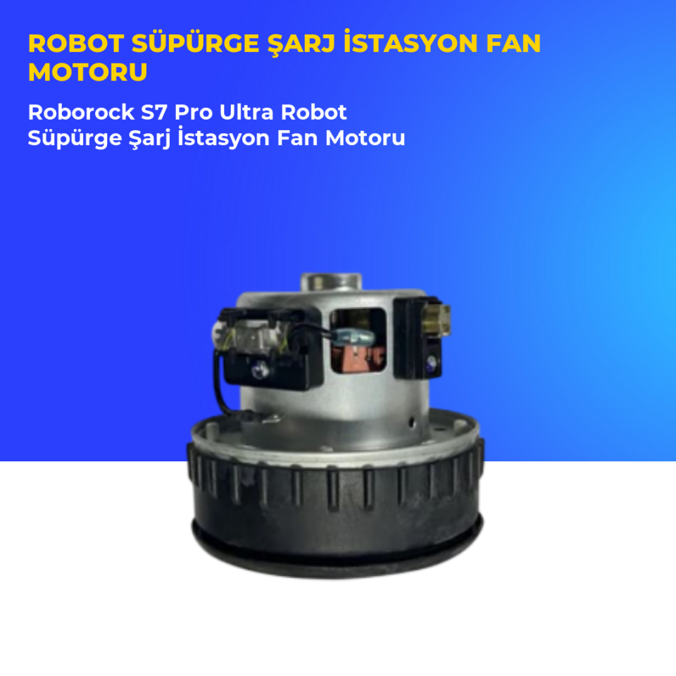 Roborock S7 Pro Ultra Robot Süpürge Şarj İstasyon Fan Motoru