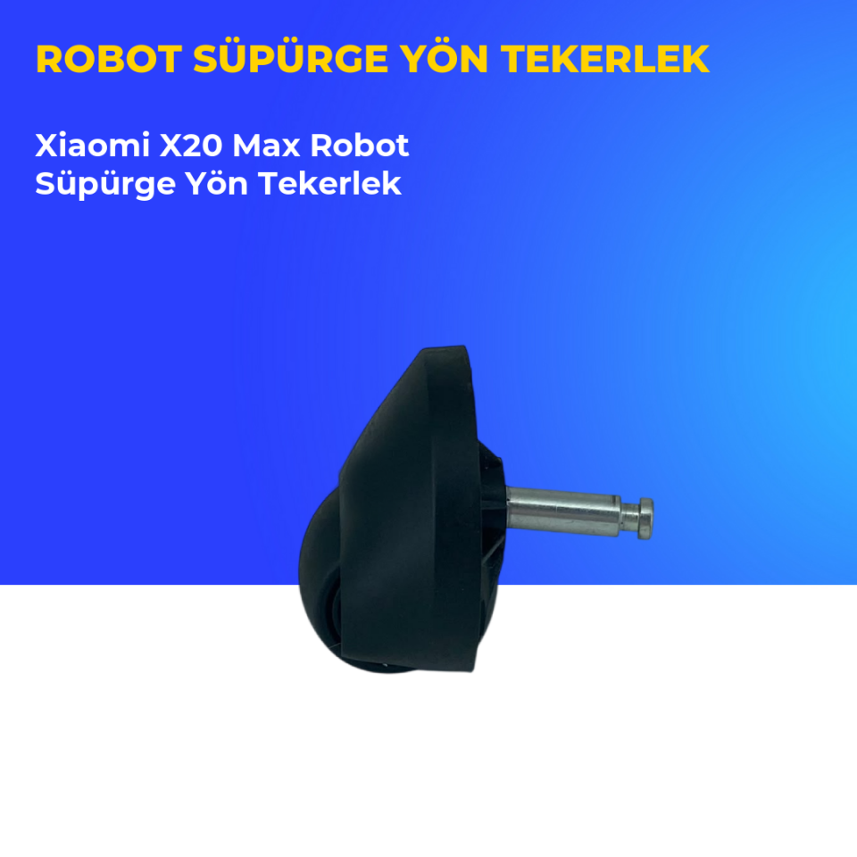 Xiaomi X20 Max Robot Süpürge Yön Tekerlek