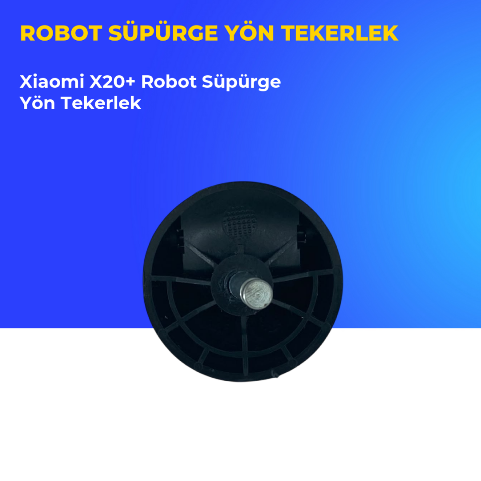 Xiaomi X20+ Robot Süpürge Yön Tekerlek