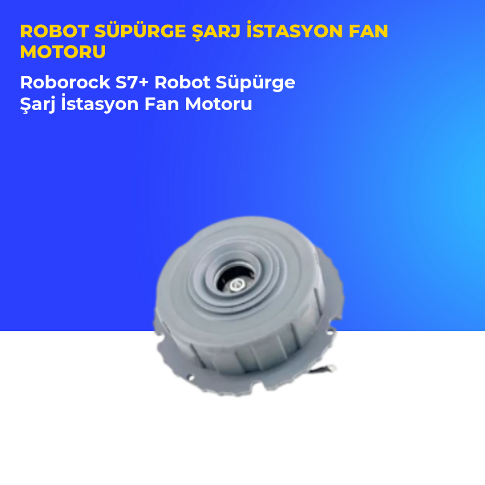 Roborock S7+ Robot Süpürge Şarj İstasyon Fan Motoru