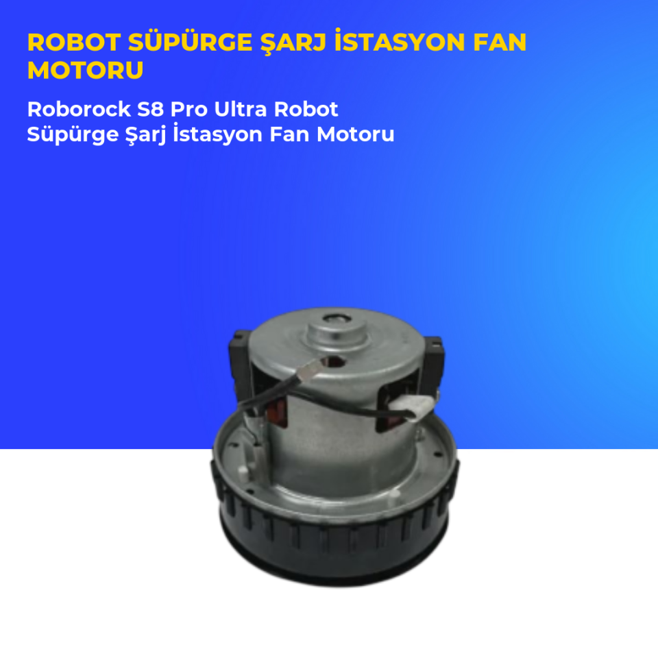 Roborock S8 Pro Ultra Robot Süpürge Şarj İstasyon Fan Motoru